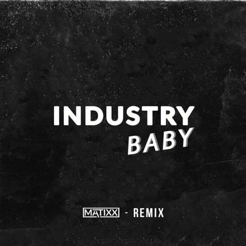 Matixxofficial Lil Nas X, Jack Harlow Industry Baby (Matixx Remix