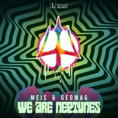 Meis & Geomag - We Are Neptunes (OUT NOW)