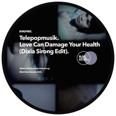(FREE DOWNLOAD) Télépopmusik & Angela McCluskey - Love Can Damage Your Health (Dixia Sirong Edit)