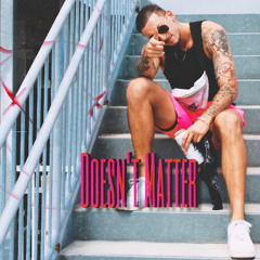 Doesn't Matter (What I'm Puttin On)