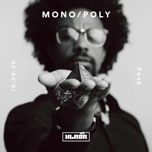 XLR8R Podcast 648: MONO/POLY