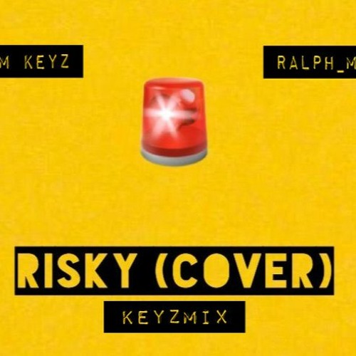Risky Keyzmix - Cam Keyz x Ralph_MMG