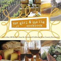 ⚡PDF ❤ the girl & the fig cookbook: More than 100 Recipes from the Acclaimed Cal