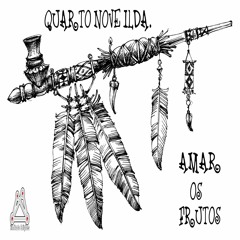 Quarto Nove Ilda. - "Amar Os Frutos" (Mix Original) [444 Hz]