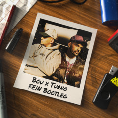 FE!N - BOU & TURNO BOOTLEG (FREE DOWNLOAD)