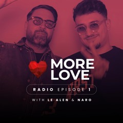 More Love Radio I Episode 001 w/ Le Alen and Naro
