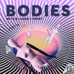 MXTR & Lauren L'aimant - Bodies
