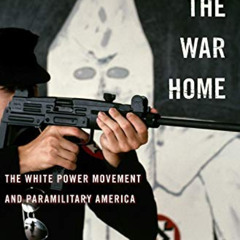 [Read] PDF 📩 Bring the War Home: The White Power Movement and Paramilitary America b