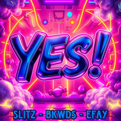 YES! feat. Bkwds & Efay