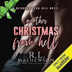 Read [KINDLE PDF EBOOK EPUB] Another Christmas from Hell: A Neighbor from Hell, Book 13 by  R.L. Mat