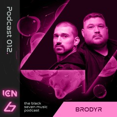 012 - BRODYR | Black Seven Music Podcast [Ibiza Club News Residency 02]