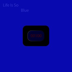 Life Is So Blue (Original Mix)