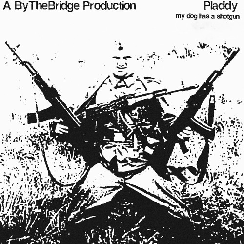 my dog has a shotgun & he knows how to use it (Free DL)