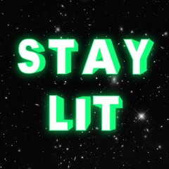 Stay Lit