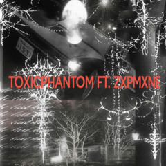 ToxicPhantom (W/ ZXPMANE + DESC)