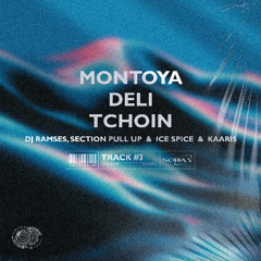 Montoya x Deli x Tchoin