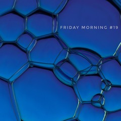 Friday morning #19