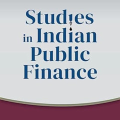 Read EBOOK 📑 Studies in Indian Public Finance by  M. Govinda Rao EBOOK EPUB KINDLE P