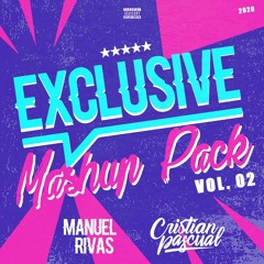 EXCLUSIVE MASHUP PACK · VOL 02 (Cristian Pascual & Manuel Rivas)