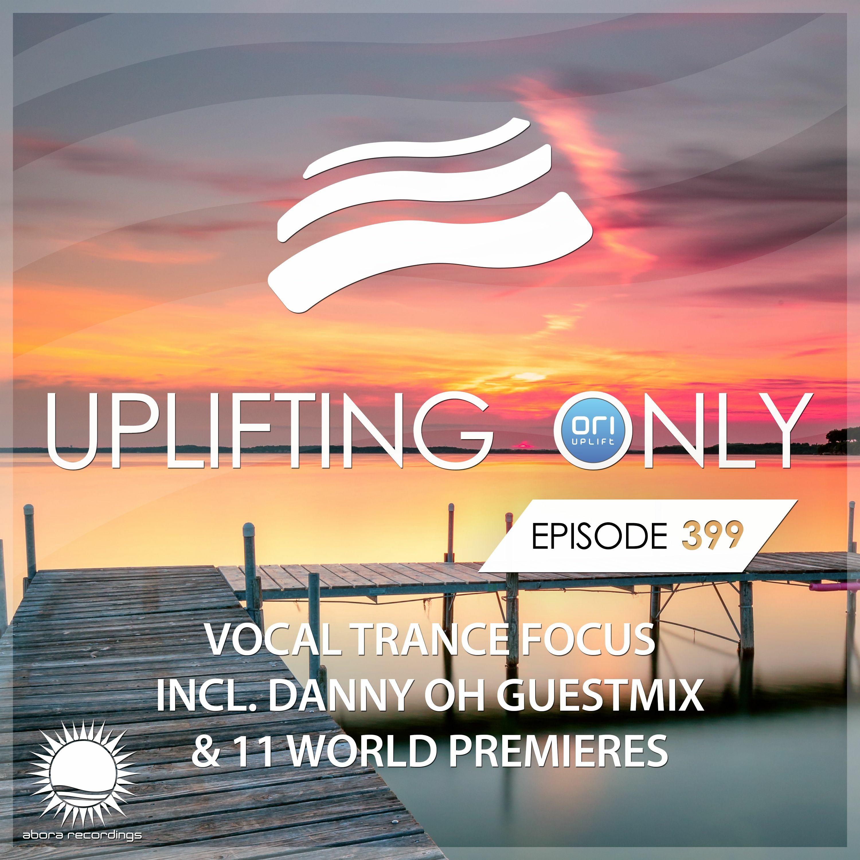 Uplifting Only 399 (Oct 1, 2020) (incl. Danny Oh Guestmix) [Vocal Trance Focus]