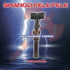 Shango Fele Fele (Navalha De Xangô)