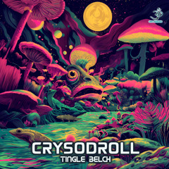 Crysodroll - Tingle Belch (Out soon on Goa Records)