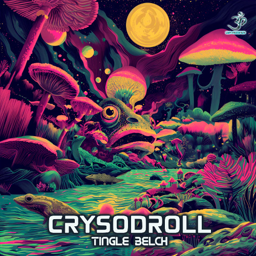 Crysodroll - Tingle Belch (Out soon on Goa Records)