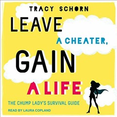[Download] EPUB 📚 Leave a Cheater, Gain a Life: The Chump Lady's Survival Guide by