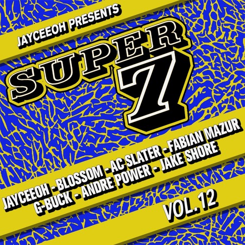 SUPER 7 Volume 12 ft. Blossom, AC Slater, Fabian Mazur, G-Buck, Andre Power, Jake Shore