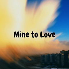 Mine to Love