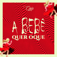 A BEBÊ QUER OQUE - BEAT FINO - MC CEBEZINHO - MC DON JUAN - MC GP - MENOR RICHARD - DJ OREIA @caiebr