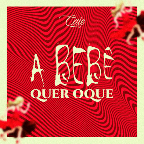 A BEBÊ QUER OQUE - BEAT FINO - MC CEBEZINHO - MC DON JUAN - MC GP - MENOR RICHARD - DJ OREIA @caiebr