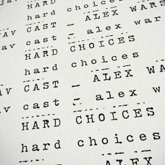 Hard Choices (ft. Alex Wars)