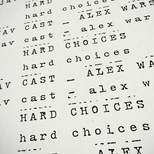 Hard Choices (ft. Alex Wars)