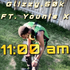 Glizzy - 11 am ft Younis X
