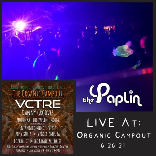 Organic Campout 2021 (Opening for VCTRE, Danny Grooves, Entangled Mind)