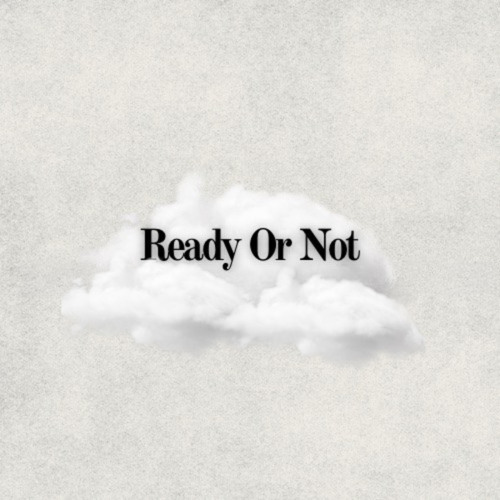 Ready or Not