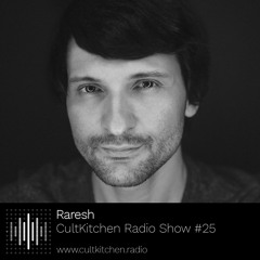 Raresh — CultKitchen Radio Show #25