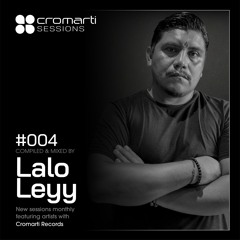 Cromarti Sessions 004 - Lalo Leyy