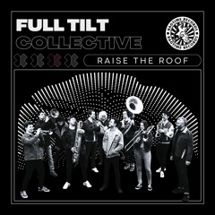 Full Tilt Collective - Raise the Roof EP