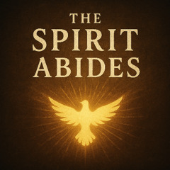 The Spirit Abides