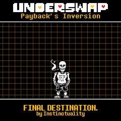 Underswap: Payback's Inversion - ACT 2, Phase 1 - FINAL DESTINATION.