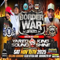 Yared vs King Shine 11/25 (NY-NJ Border War)