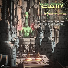 Relativ & Lunatica - Echoes From The Future