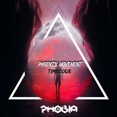 Phoenix Movement — Timecode (PHOBIA Music Recordings)