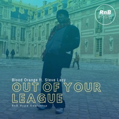 Blood Orange ft. Steve Lacy - Out Of Your League (@devhynes @steve.lacy)