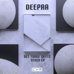 Deepaa - Det Tunge Skyts(Cyber Vibe Records)