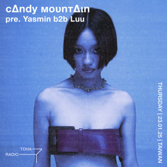 candy mountain pre. Yasmin b2b Luu @ TOHA Radio 2025.01.23