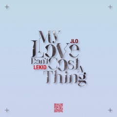 My Love Don't Cost A Thing (LeKid Remix)