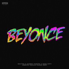 MATTN x Gabry Ponte x Mad City - Beyonce (Dimitri Vegas Radio Edit)
